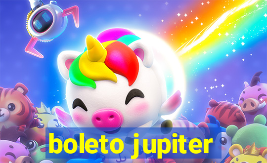 boleto jupiter